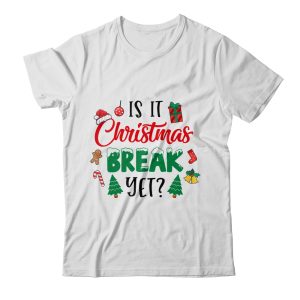 Is It Christmas Break Yet Christmas Funny For Teacher Women