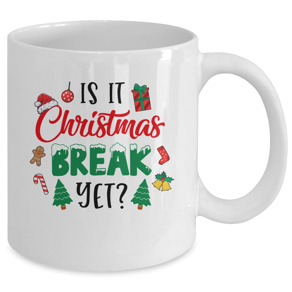 Is_It_Christmas_Break_Yet_Christmas_Funny_For_Teacher_Women_Mug_11oz_Mug_White_back.jpg