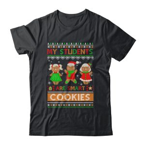 My Students Are Smart Cookies For Ugly Christmas Teacher
